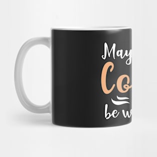 May the Coffee Be With You Mug